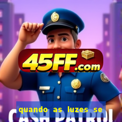 quando as luzes se apagam filme completo dublado topflix